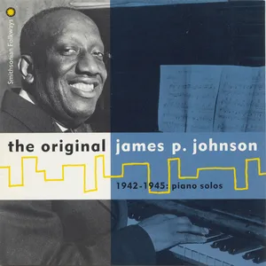 The original James P. Johnson : 1942-1945 piano solos